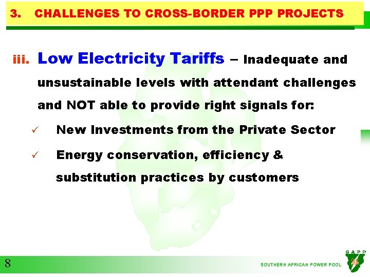 3. CHALLENGES TO CROSS-BORDER PPP PROJECTS iii. Low Electricity Tariffs – Inadequate and unsustainable
