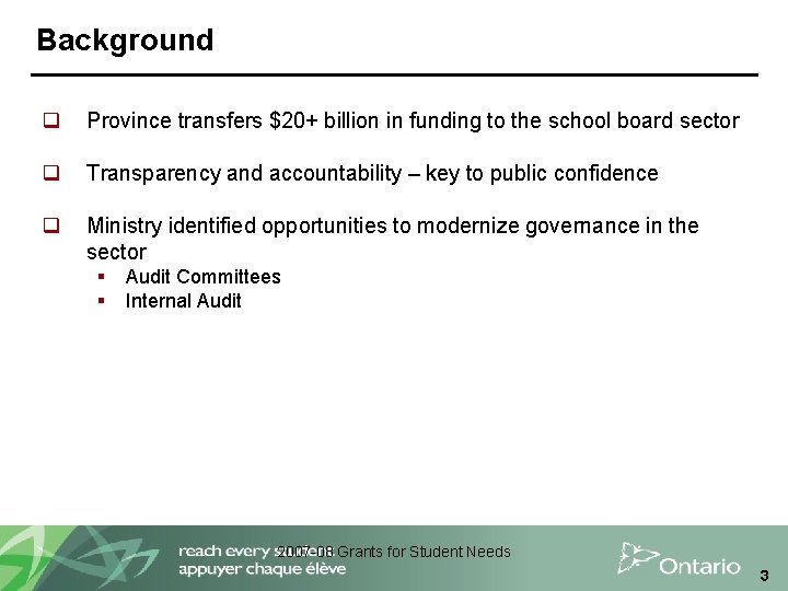 Background q Province transfers $20+ billion in funding to the school board sector q