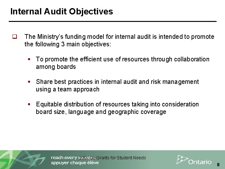 Internal Audit Objectives q The Ministry’s funding model for internal audit is intended to