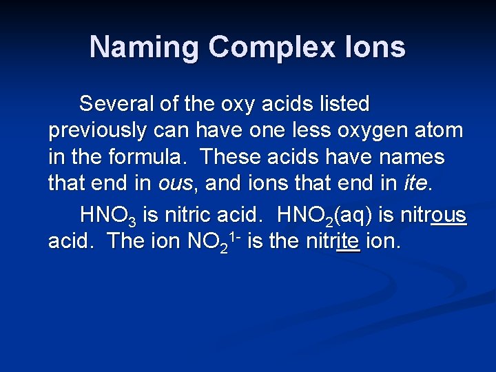 Naming Complex Ions Several of the oxy acids listed previously can have one less