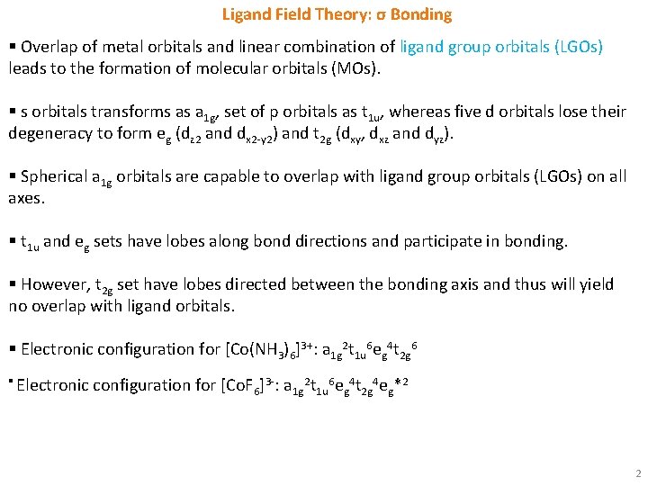 Ligand Field Theory: σ Bonding § Overlap of metal orbitals and linear combination of