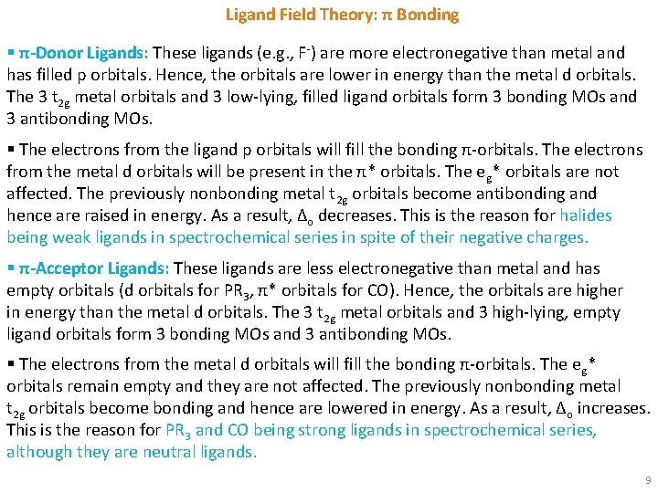 Ligand Field Theory: π Bonding § π-Donor Ligands: These ligands (e. g. , F-)