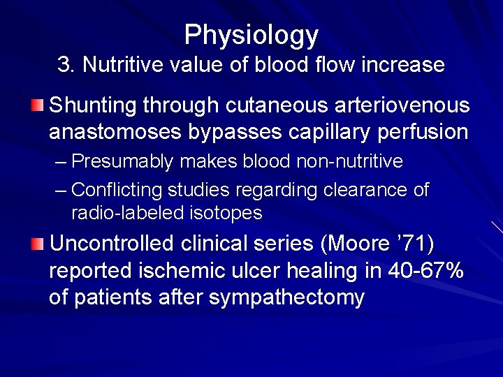 Physiology 3. Nutritive value of blood flow increase Shunting through cutaneous arteriovenous anastomoses bypasses