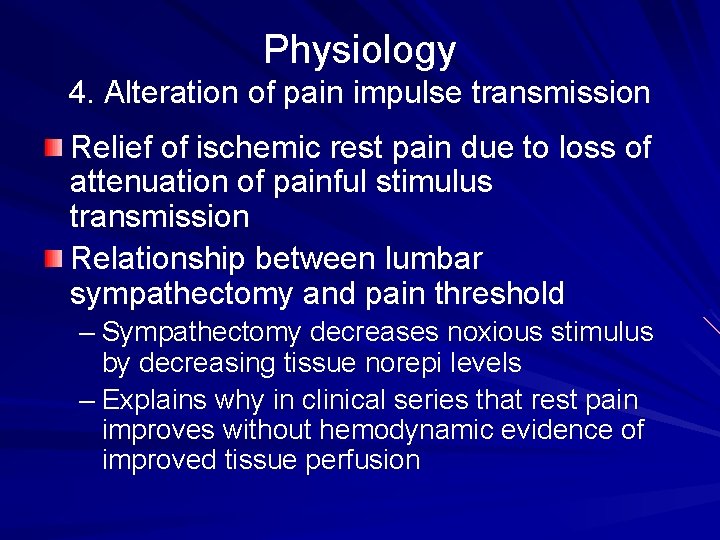 Physiology 4. Alteration of pain impulse transmission Relief of ischemic rest pain due to
