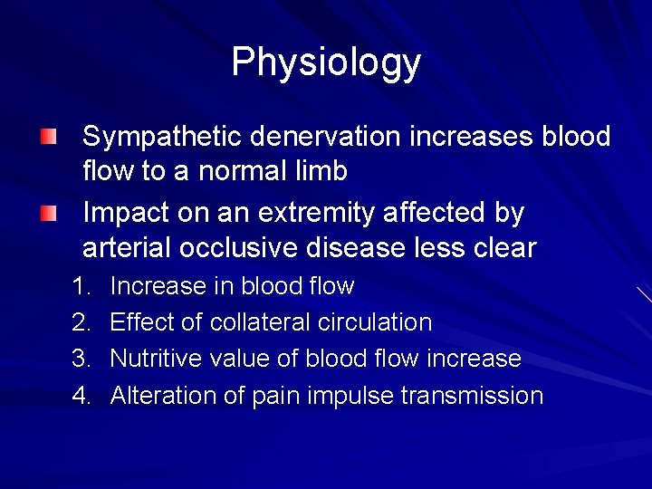 Physiology Sympathetic denervation increases blood flow to a normal limb Impact on an extremity