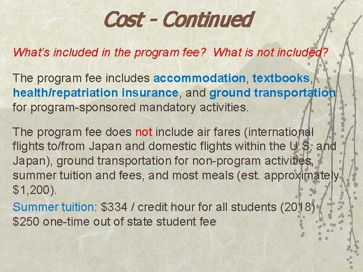 Cost - Continued What’s included in the program fee? What is not included? The