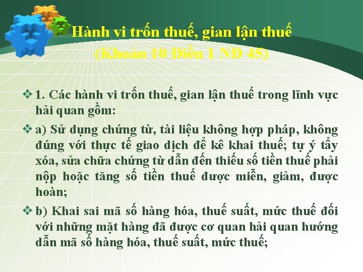 Hành vi trốn thuế, gian lận thuế (Khoản 10 Điều 1 NĐ 45) v