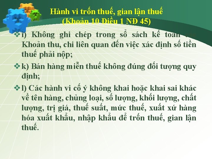 Hành vi trốn thuế, gian lận thuế (Khoản 10 Điều 1 NĐ 45) v