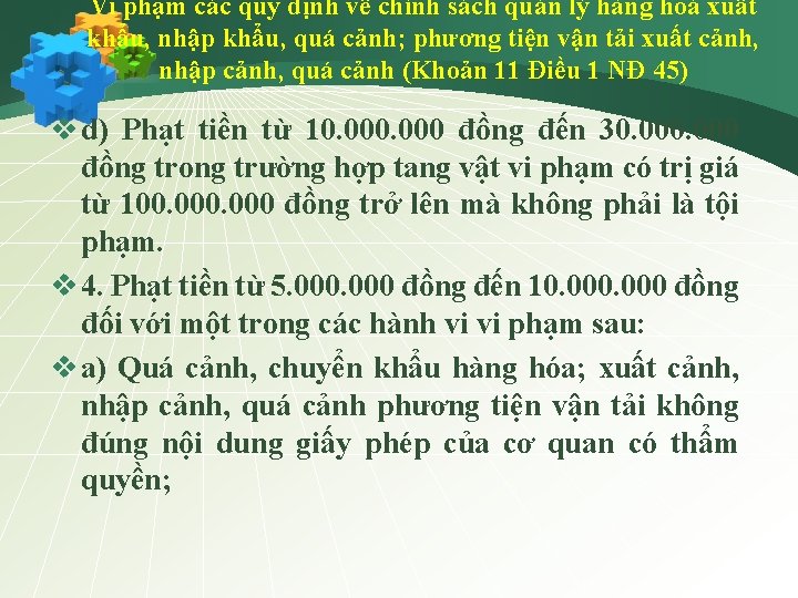 Vi phạm các quy định về chính sách quản lý hàng hoá xuất khẩu,