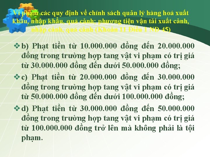 Vi phạm các quy định về chính sách quản lý hàng hoá xuất khẩu,