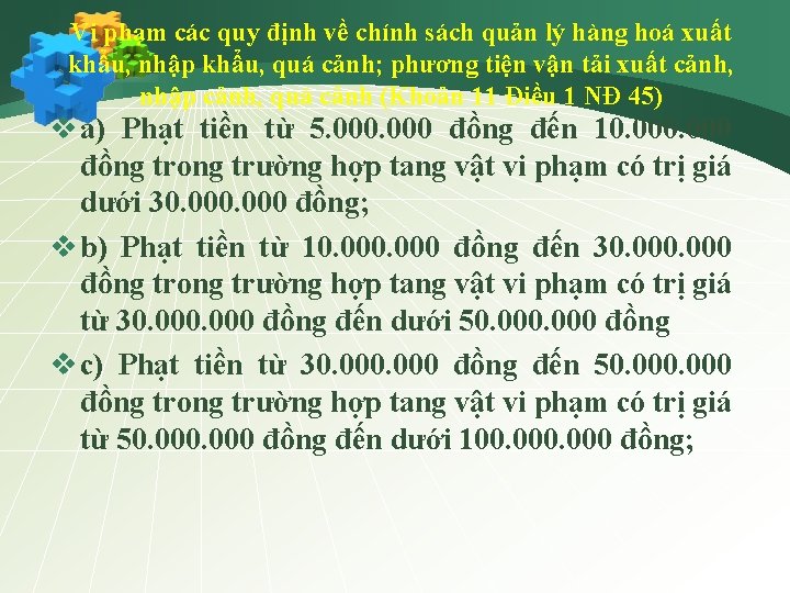 Vi phạm các quy định về chính sách quản lý hàng hoá xuất khẩu,