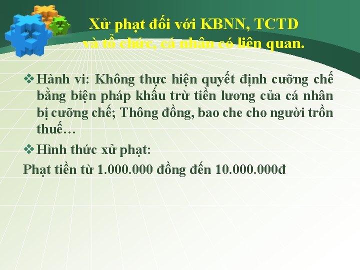 Xử phạt đối với KBNN, TCTD và tổ chức, cá nhân có liên quan.
