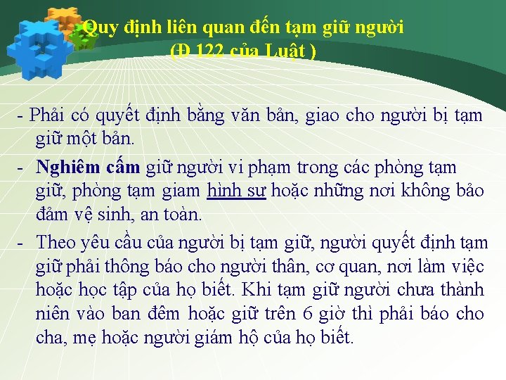 Quy định liên quan đến tạm giữ người (Đ 122 của Luật ) -