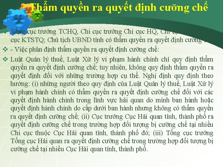 Thẩm quyền ra quyết định cưỡng chế v Tổng cục trưởng TCHQ, Chi cục