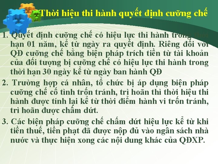  Thời hiệu thi hành quyết định cưỡng chế 1. Quyết định cưỡng chế