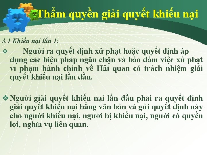  Thẩm quyền giải quyết khiếu nại 3. 1 Khiếu nại lần 1: v