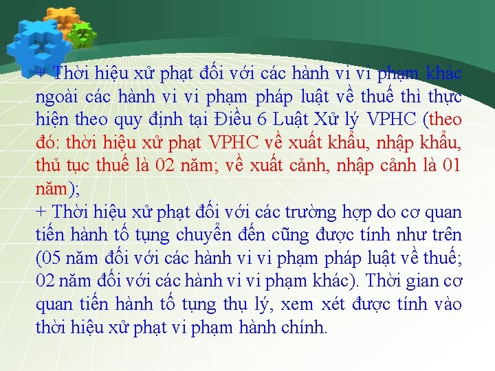 . + Thời hiệu xử phạt đối với các hành vi vi phạm khác