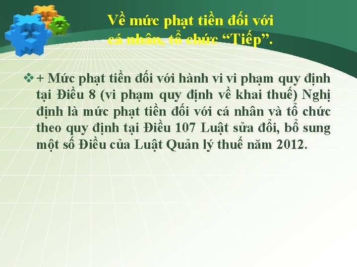 Về mức phạt tiền đối với cá nhân, tổ chức “Tiếp”. v + Mức