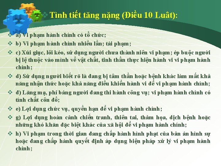 v Tình tiết tăng nặng (Điều 10 Luât): v a) Vi phạm hành chính