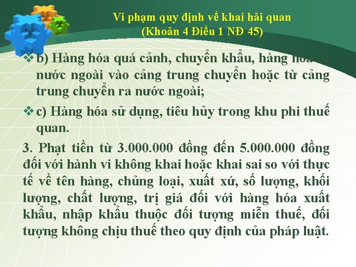 Vi phạm quy định về khai hải quan (Khoản 4 Điều 1 NĐ 45)