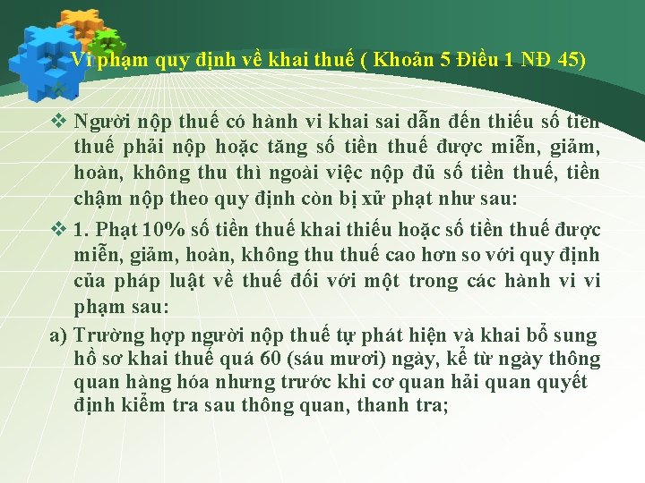 Vi phạm quy định về khai thuế ( Khoản 5 Điều 1 NĐ 45)