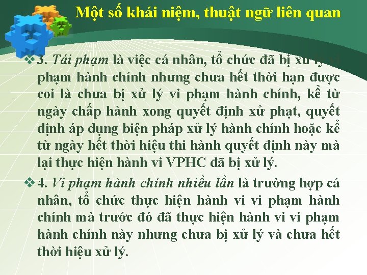 Một số khái niệm, thuật ngữ liên quan v 3. Tái phạm là việc