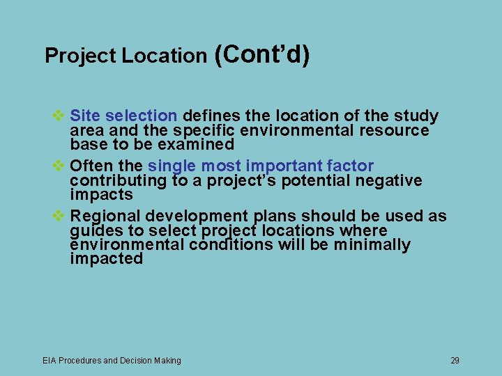 Project Location (Cont’d) v Site selection defines the location of the study area and