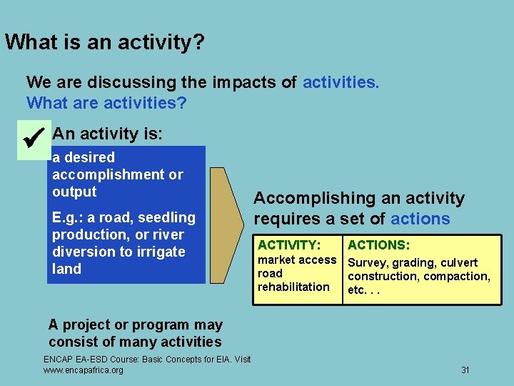 What is an activity? We are discussing the impacts of activities. What are activities?