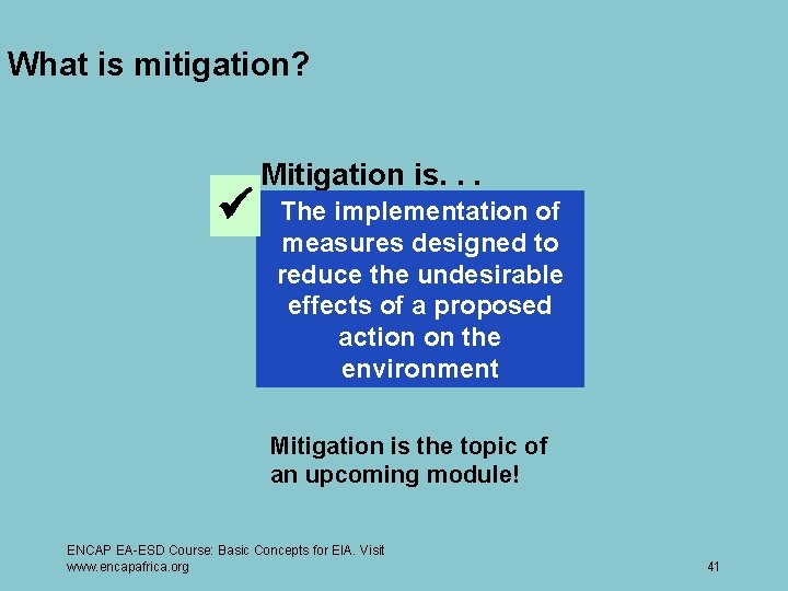 What is mitigation? Mitigation is. . . The implementation of measures designed to reduce