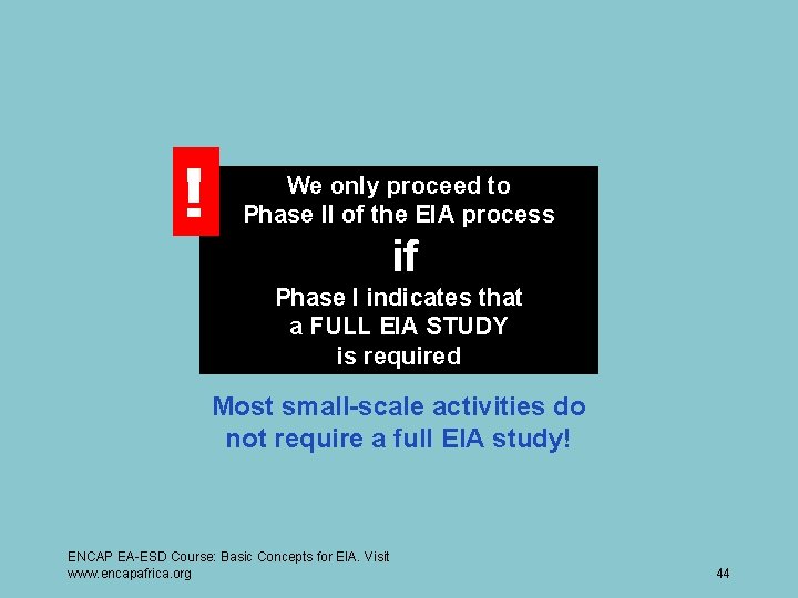 ! We only proceed to Phase II of the EIA process if Phase I