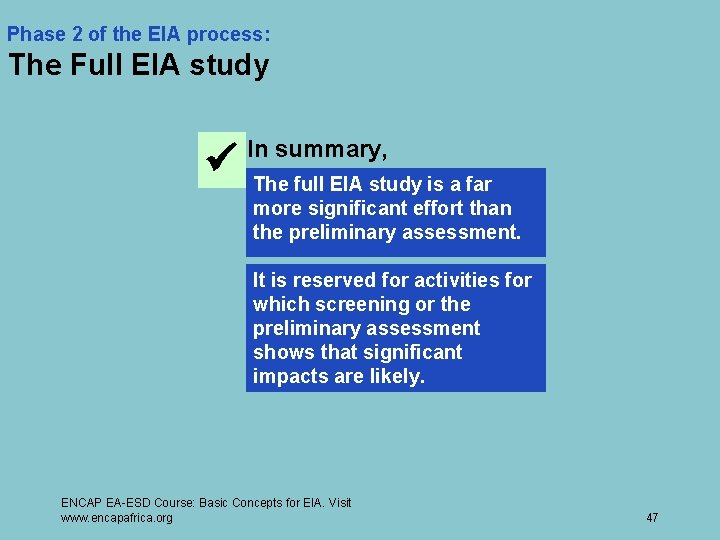 Phase 2 of the EIA process: The Full EIA study In summary, The full