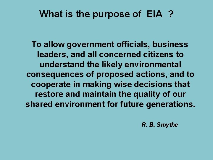 What is the purpose of EIA ? To allow government officials, business leaders, and
