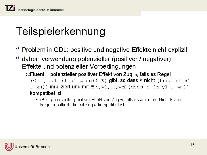 Teilspielerkennung } Problem in GDL: positive und negative Effekte nicht explizit } daher: verwendung