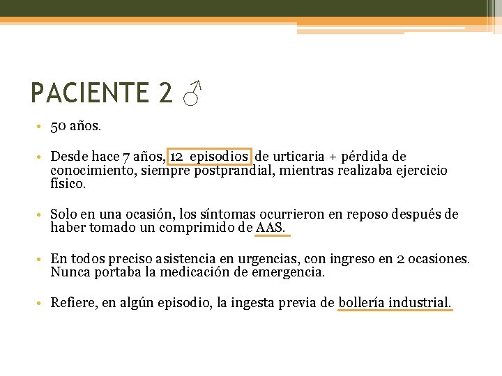 PACIENTE 2 ♂ • 50 años. • Desde hace 7 años, 12 episodios de
