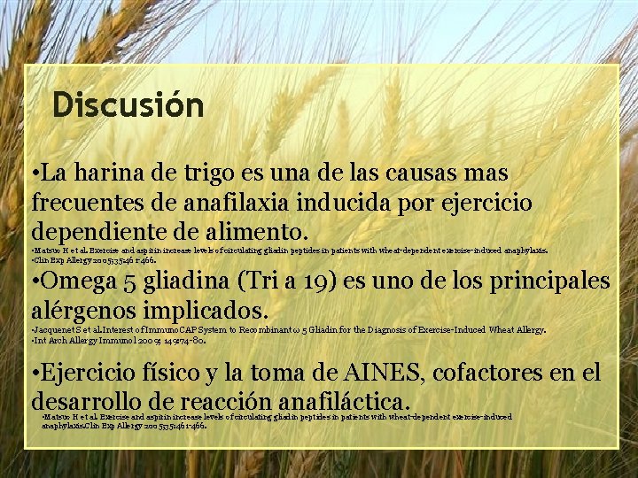 Discusión • La harina de trigo es una de las causas mas frecuentes de