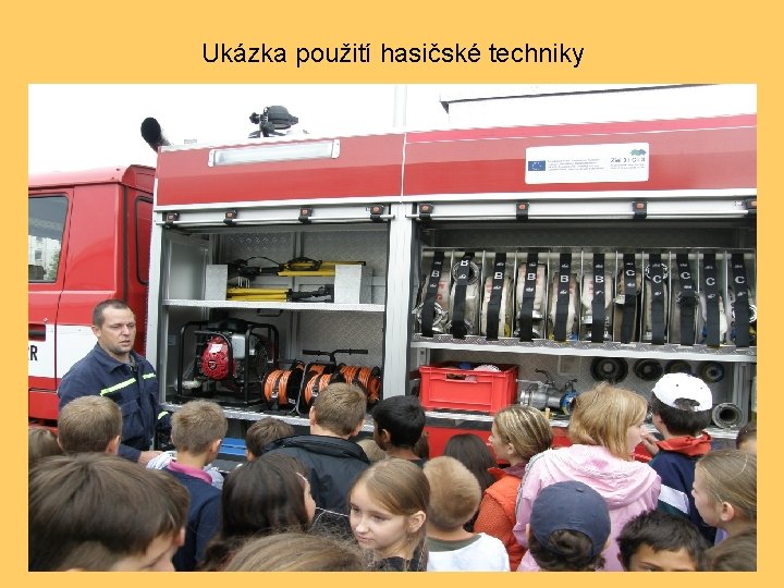 Ukázka použití hasičské techniky 
