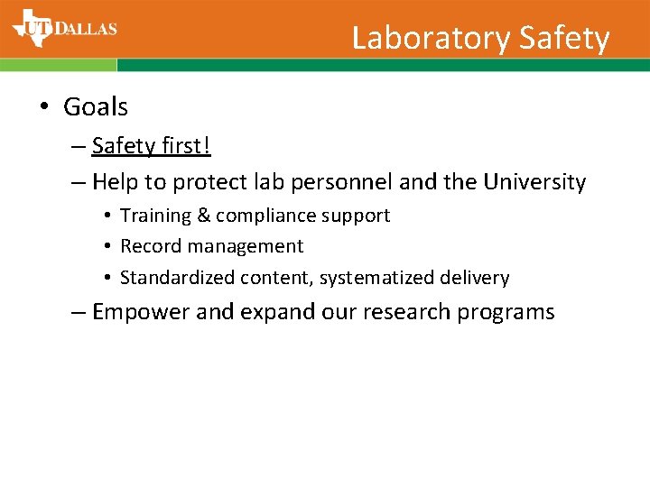 Laboratory Safety • Goals – Safety first! – Help to protect lab personnel and