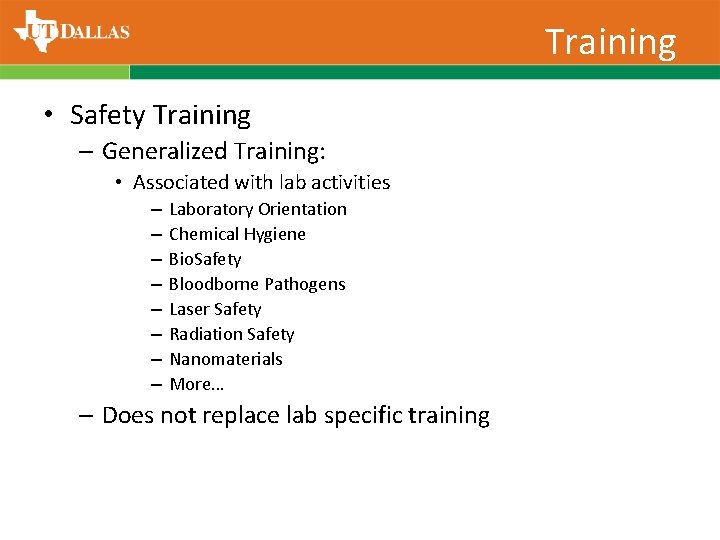 Training • Safety Training – Generalized Training: • Associated with lab activities – –
