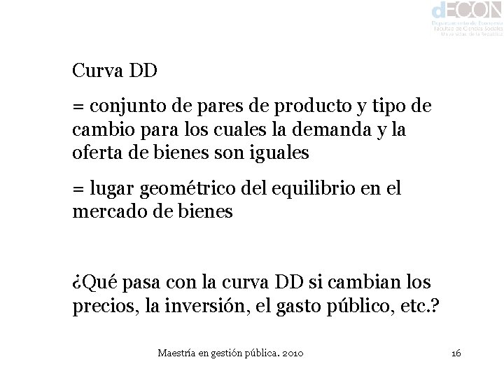 Curva DD = conjunto de pares de producto y tipo de cambio para los