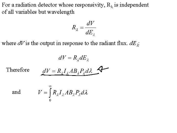 For a radiation detector whose responsivity, Rl is independent of all variables but wavelength