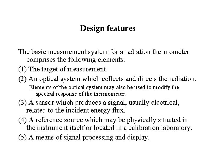 Design features The basic measurement system for a radiation thermometer comprises the following elements.