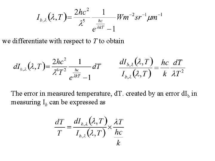 we differentiate with respect to T to obtain The error in measured temperature, d.