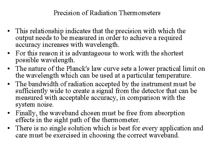 Precision of Radiation Thermometers • This relationship indicates that the precision with which the