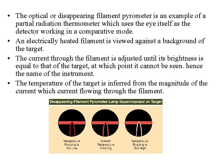  • The optical or disappearing filament pyrometer is an example of a partial