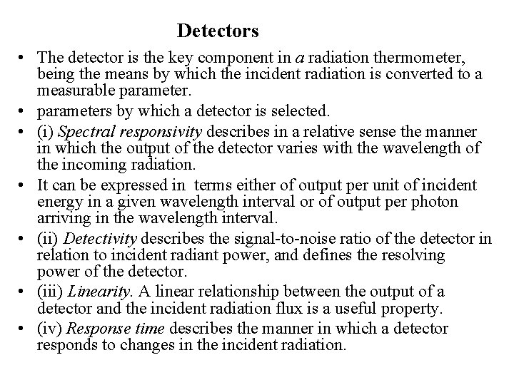 Detectors • The detector is the key component in a radiation thermometer, being the