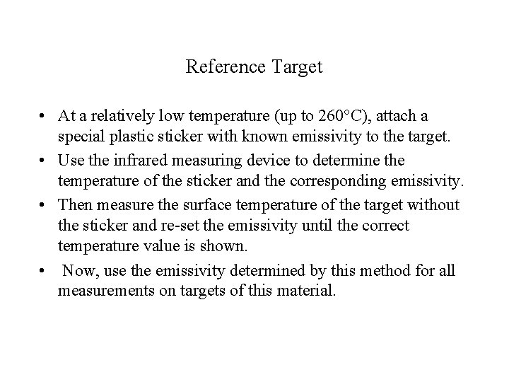 Reference Target • At a relatively low temperature (up to 260°C), attach a special