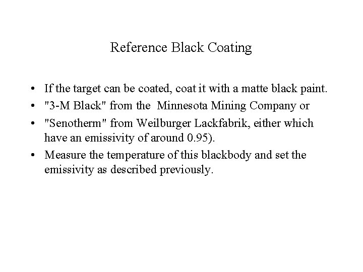 Reference Black Coating • If the target can be coated, coat it with a