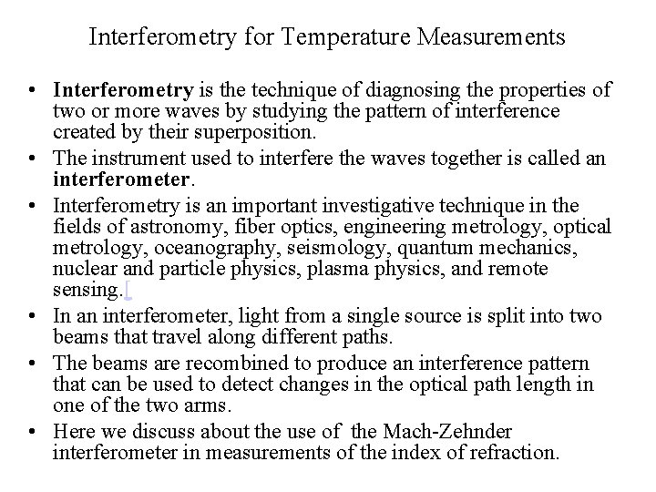 Interferometry for Temperature Measurements • Interferometry is the technique of diagnosing the properties of