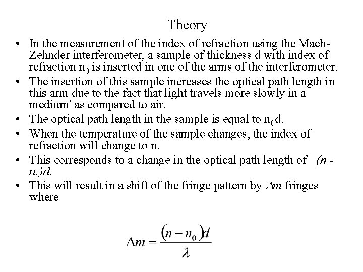 Theory • In the measurement of the index of refraction using the Mach. Zehnder