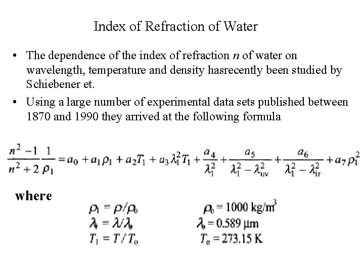 Index of Refraction of Water • The dependence of the index of refraction n